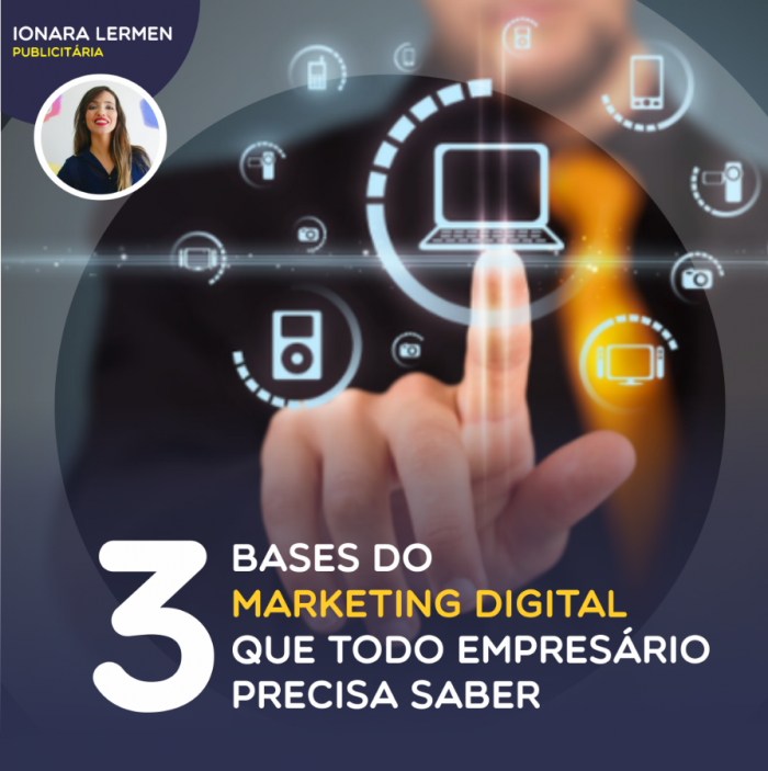 3 bases do Marketing Digital que todo empresário precisa saber